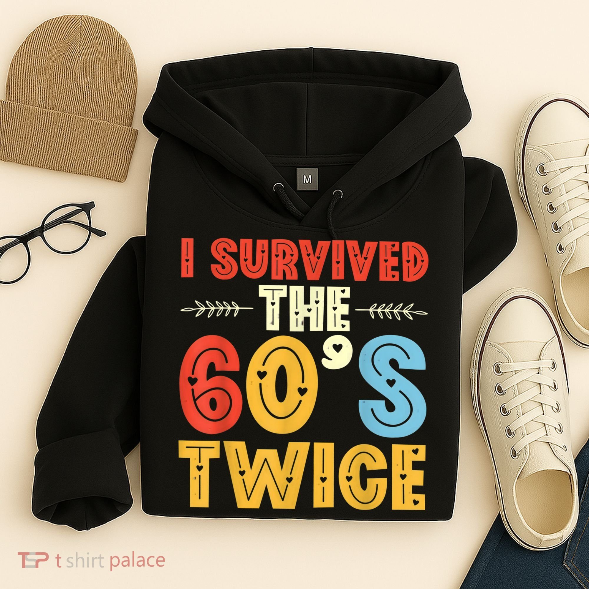 I Survived The 60s Twice Sixties 70th 70s Year Old Birthday Hoodie