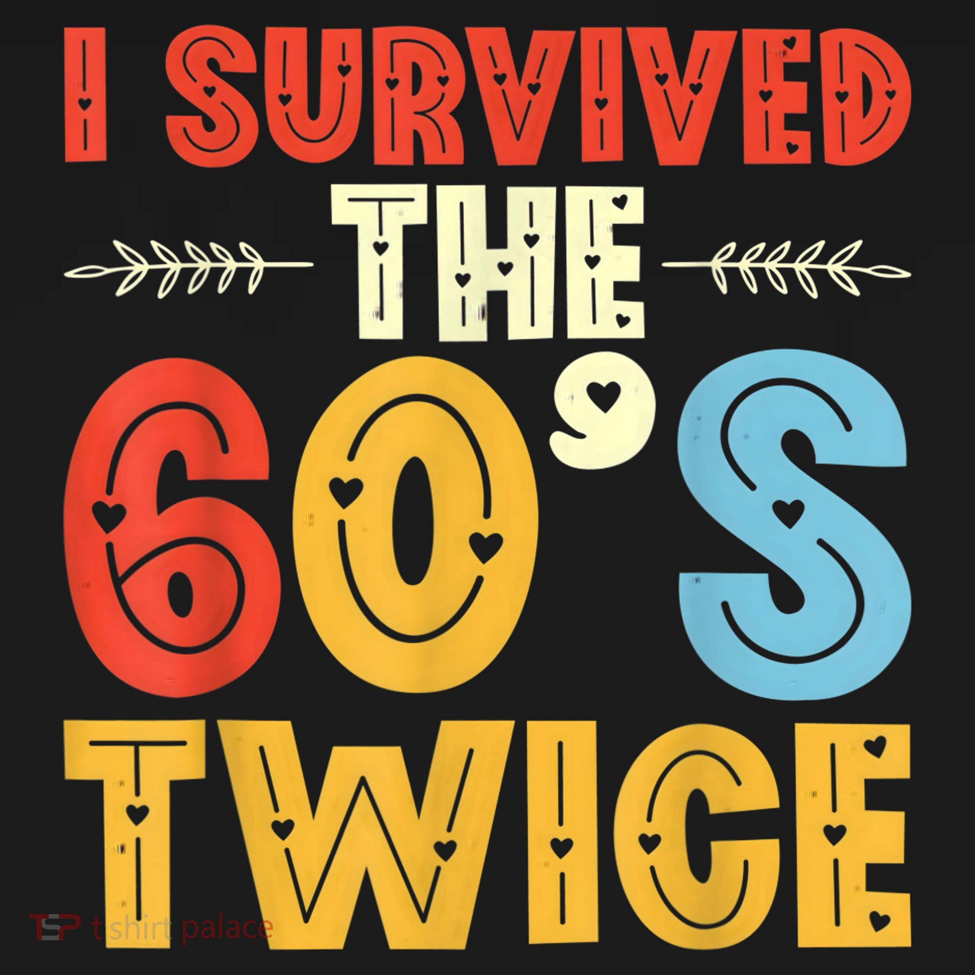 I Survived The 60s Twice Sixties 70th 70s Year Old Birthday Hoodie