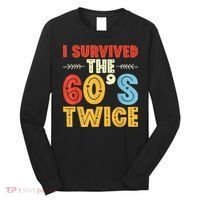 I Survived The 60s Twice Sixties 70th 70s Year Old Birthday Long Sleeve Shirt thumb 0