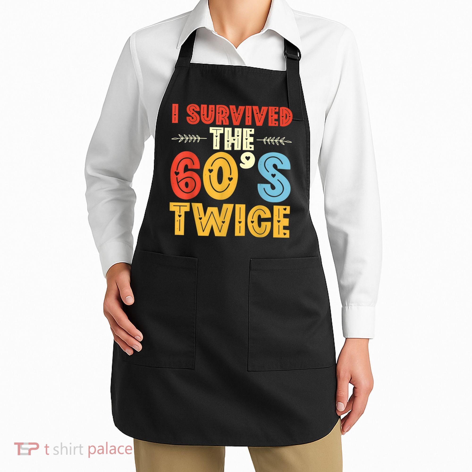 I Survived The 60s Twice Sixties 70th 70s Year Old Birthday Apron
