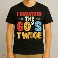 I Survived The 60s Twice Sixties 70th 70s Year Old Birthday T-Shirt thumb 3