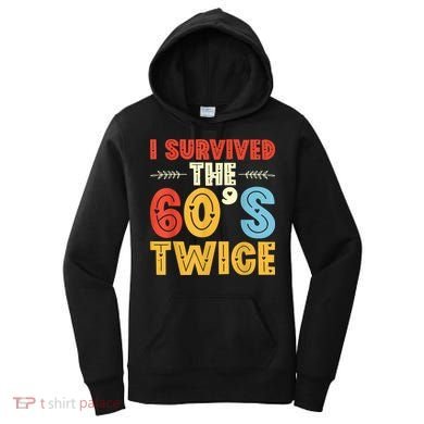 I Survived The 60s Twice Sixties 70th 70s Year Old Birthday Women's Hoodie