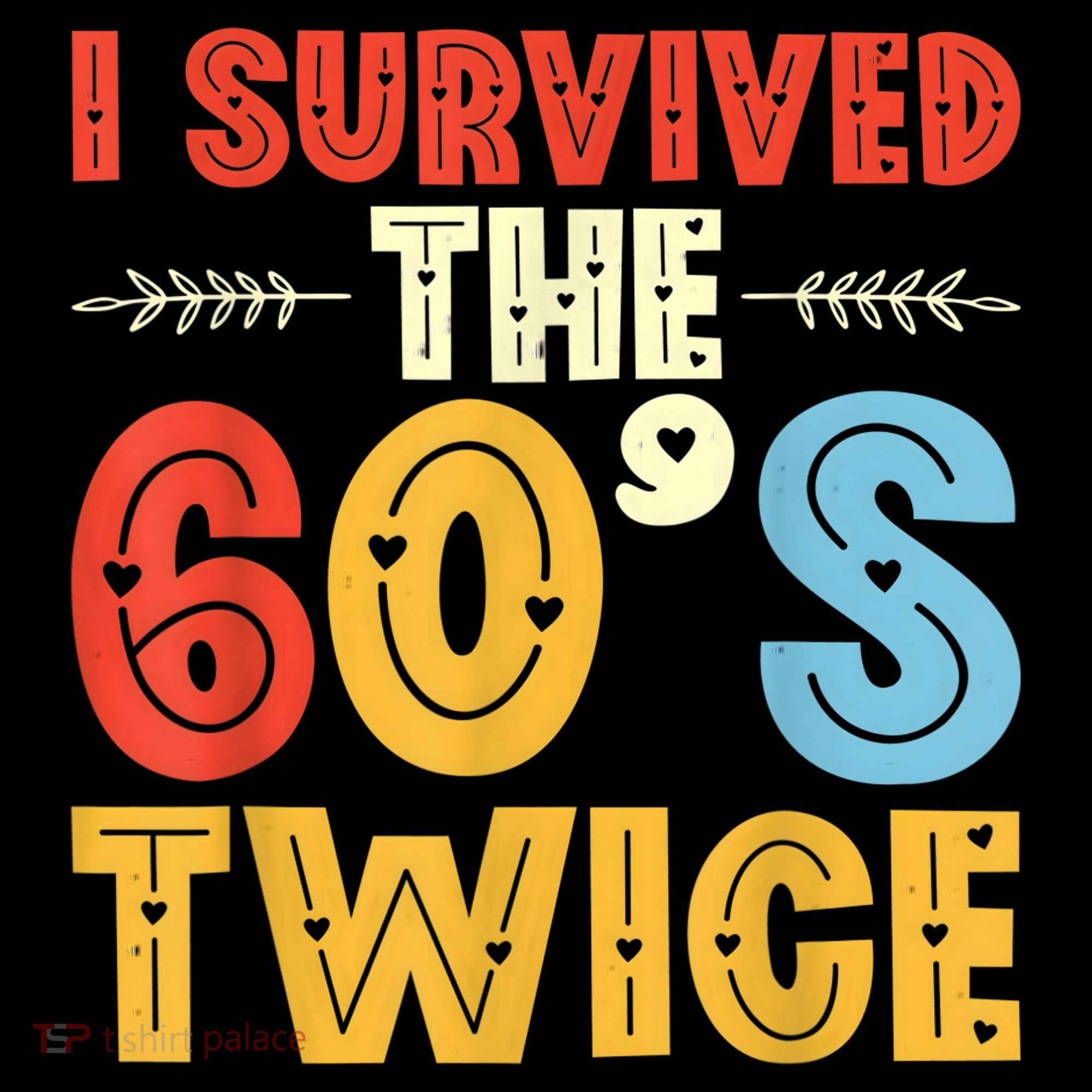 I Survived The 60s Twice Sixties 70th 70s Year Old Birthday Women's Hoodie