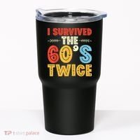 I Survived The 60s Twice Sixties 70th 70s Year Old Birthday Tumbler thumb 0