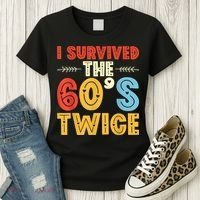 I Survived The 60s Twice Sixties 70th 70s Year Old Birthday Women's T-Shirt thumb 3