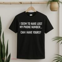 I Seem To Have Lost My Phone Number Funny Pickup Lines T-Shirt thumb 2