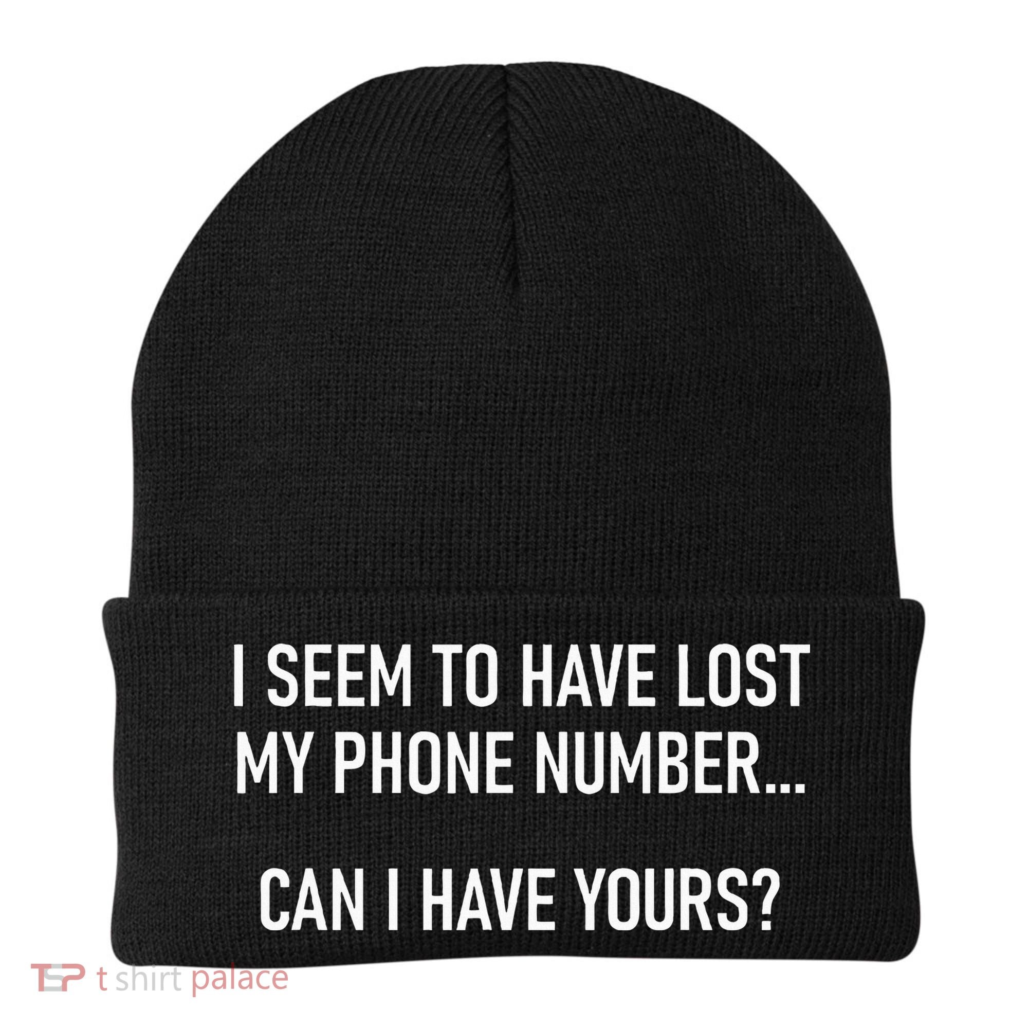 I Seem To Have Lost My Phone Number Funny Pickup Lines Beanie