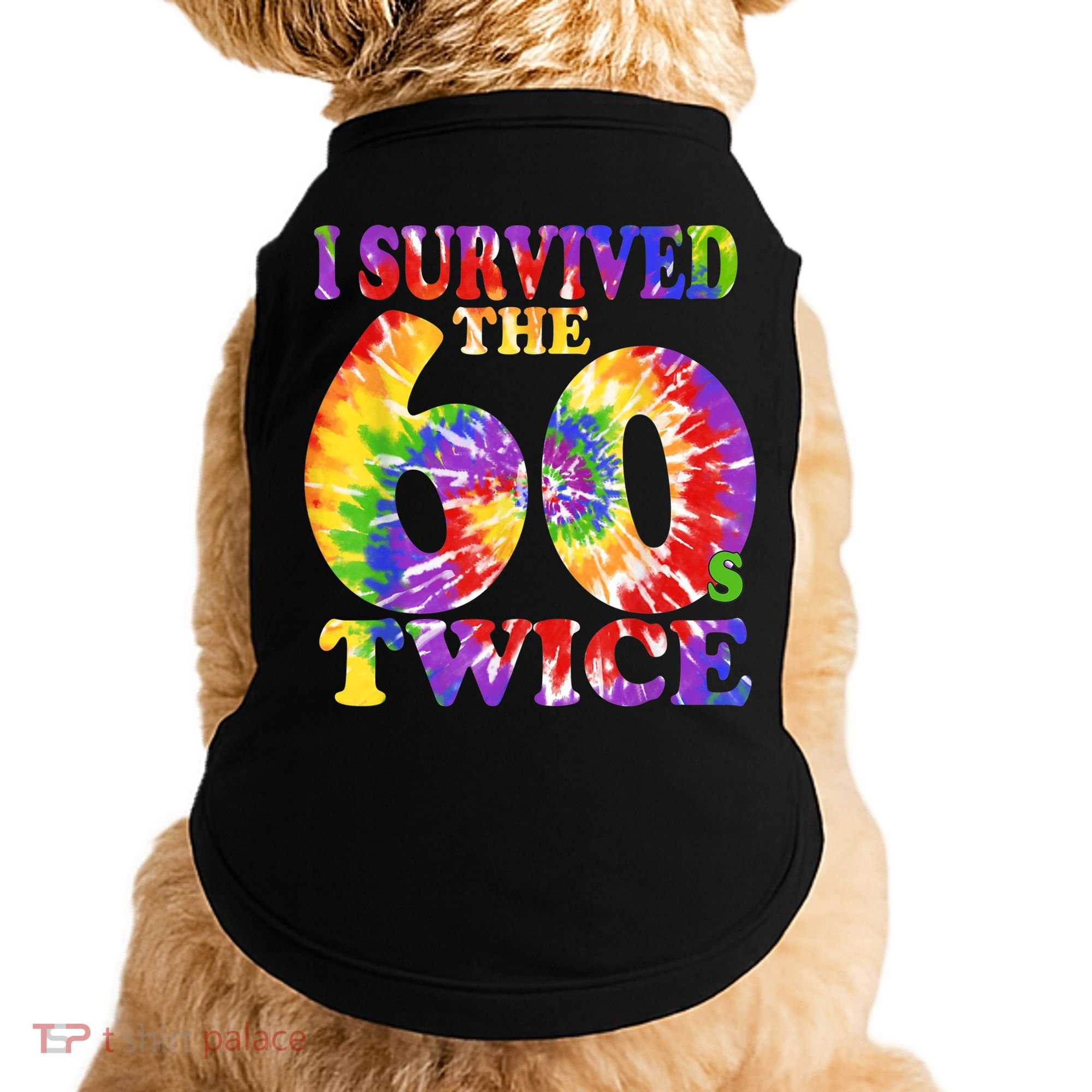 I Survived The Sixties 60s Twice Tie Dye 70th Birthday Doggie Tank