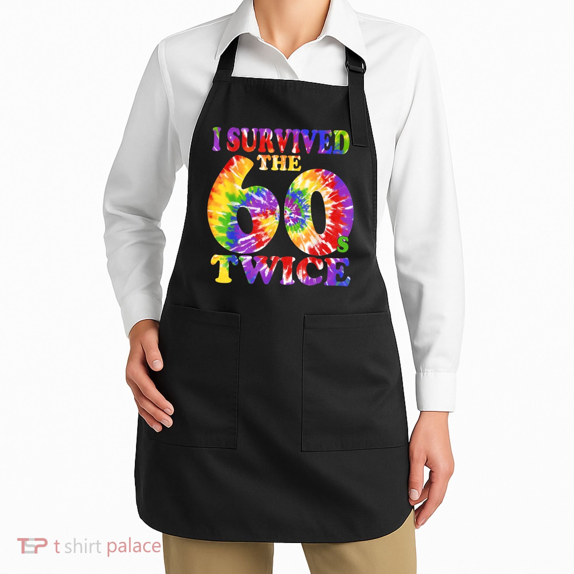 I Survived The Sixties 60s Twice Tie Dye 70th Birthday Apron