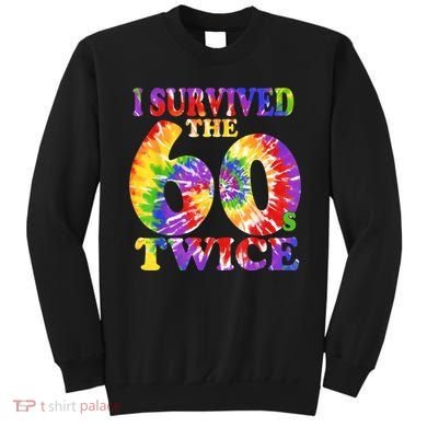 I Survived The Sixties 60s Twice Tie Dye 70th Birthday Sweatshirt