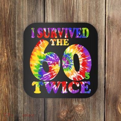 I Survived The Sixties 60s Twice Tie Dye 70th Birthday Coaster