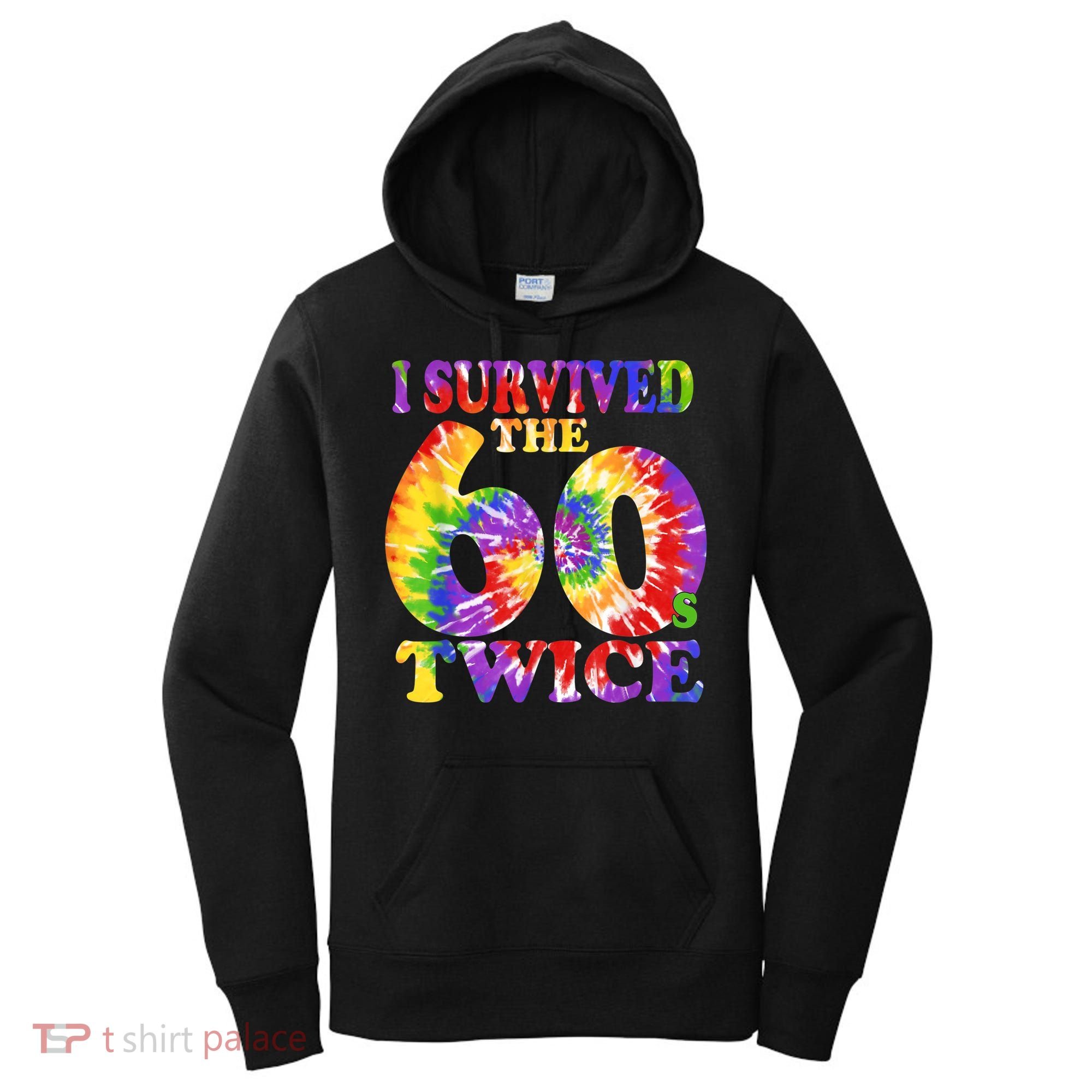 I Survived The Sixties 60s Twice Tie Dye 70th Birthday Women's Hoodie