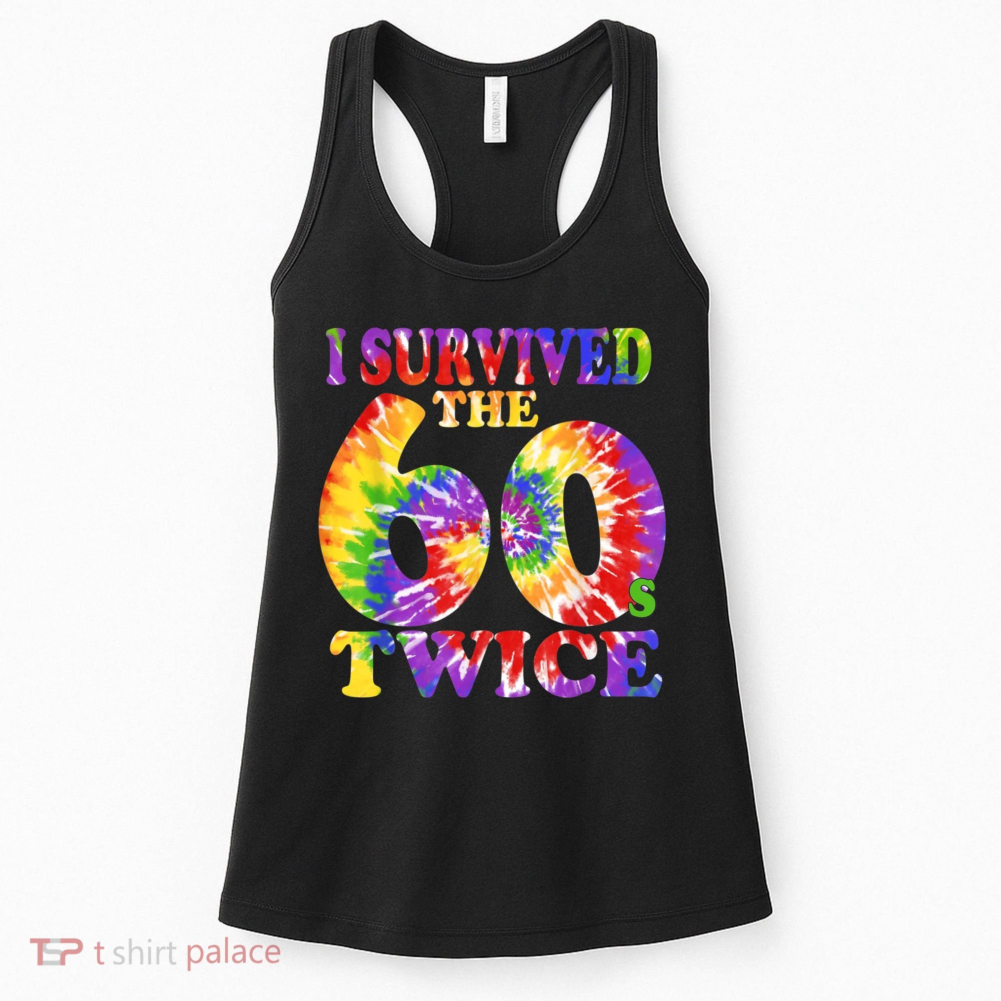 I Survived The Sixties 60s Twice Tie Dye 70th Birthday Women's Tank Top