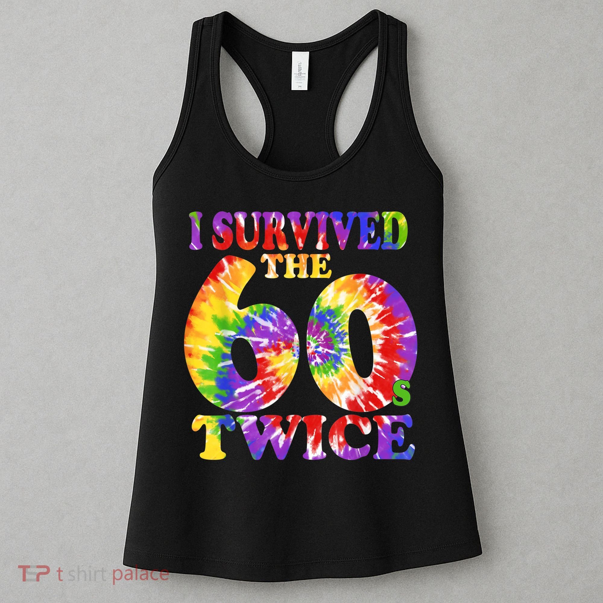 I Survived The Sixties 60s Twice Tie Dye 70th Birthday Women's Tank Top
