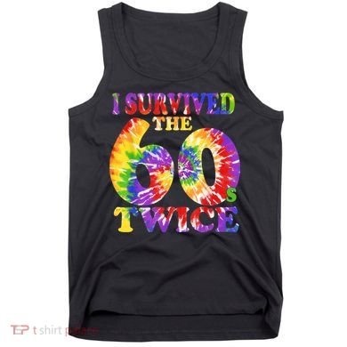 I Survived The Sixties 60s Twice Tie Dye 70th Birthday Tank Top