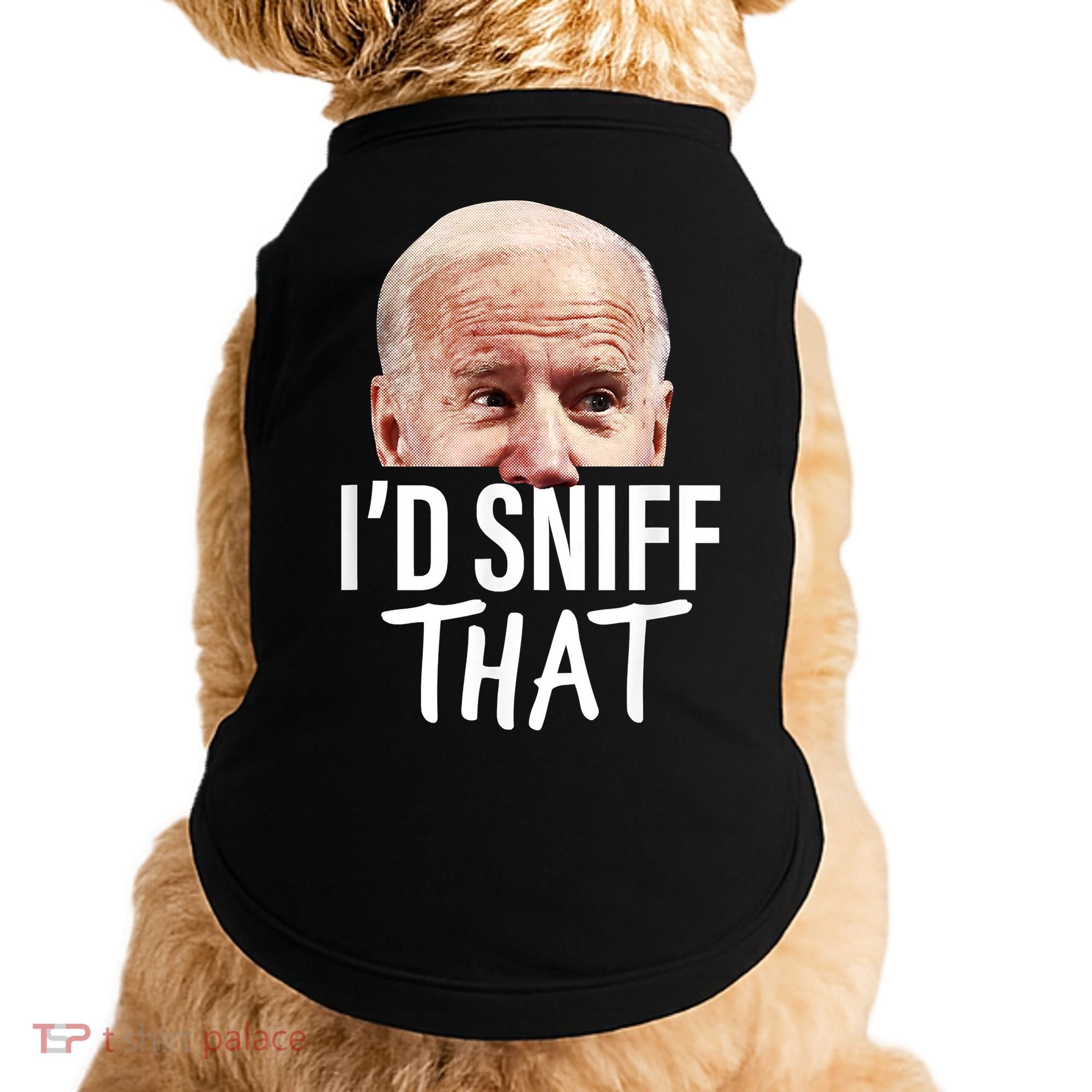 I'd Sniff That. Anti Joe Biden Funny Parody Doggie Tank