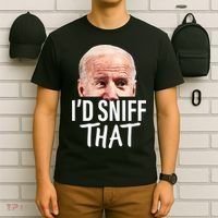 I'd Sniff That. Anti Joe Biden Funny Parody T-Shirt thumb 6