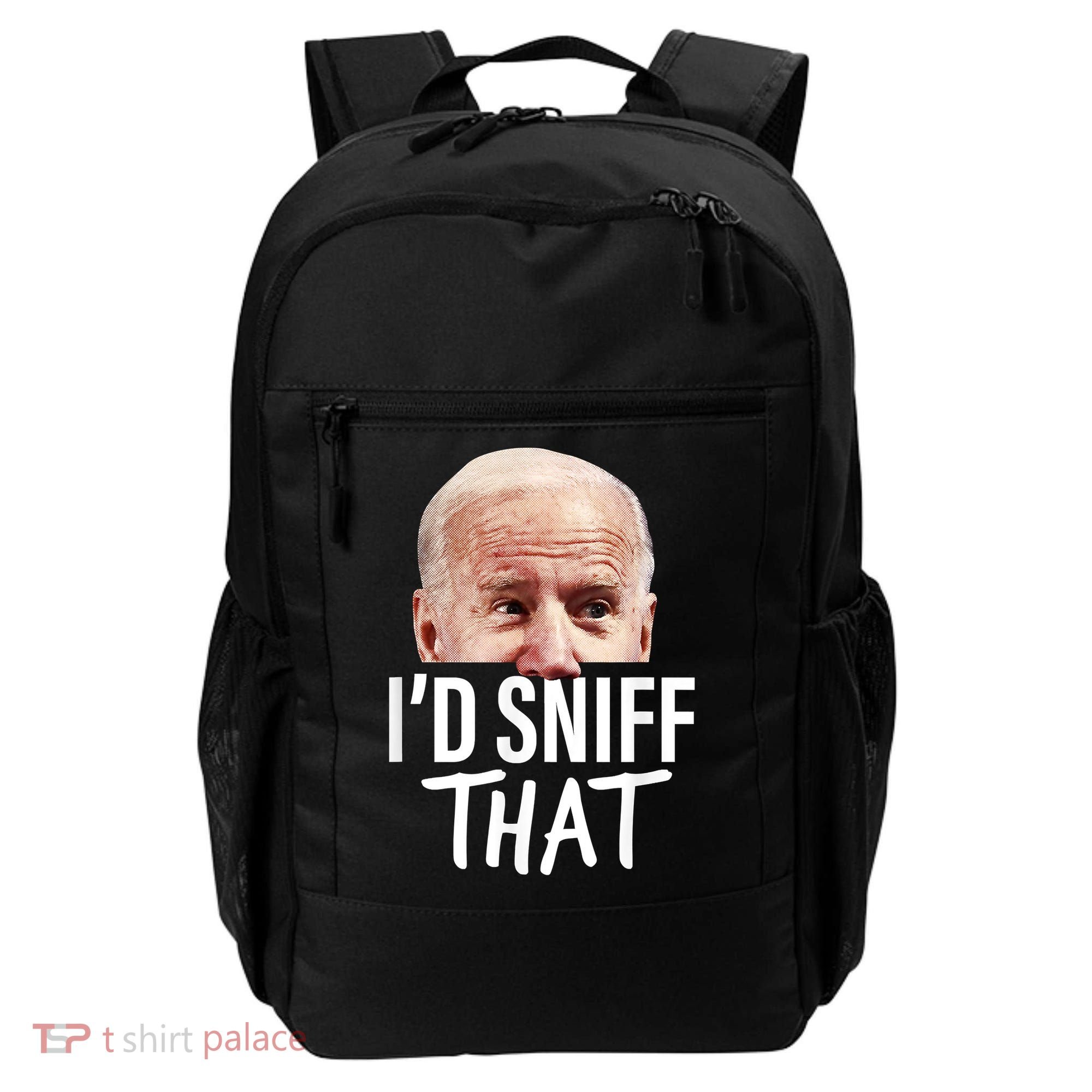 I'd Sniff That. Anti Joe Biden Funny Parody Backpack