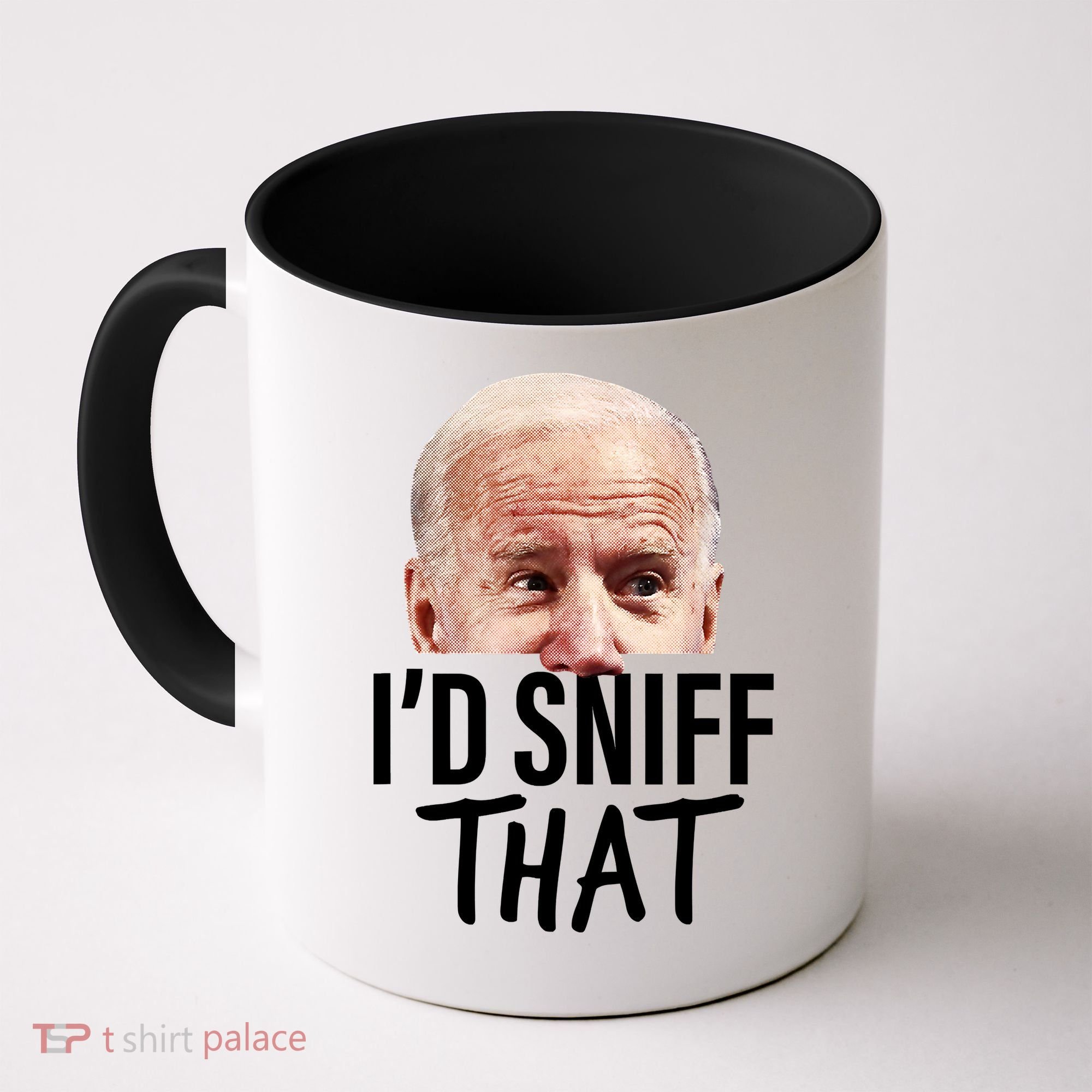 I'd Sniff That. Anti Joe Biden Funny Parody Coffee Mug