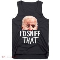 I'd Sniff That. Anti Joe Biden Funny Parody Tank Top thumb 0