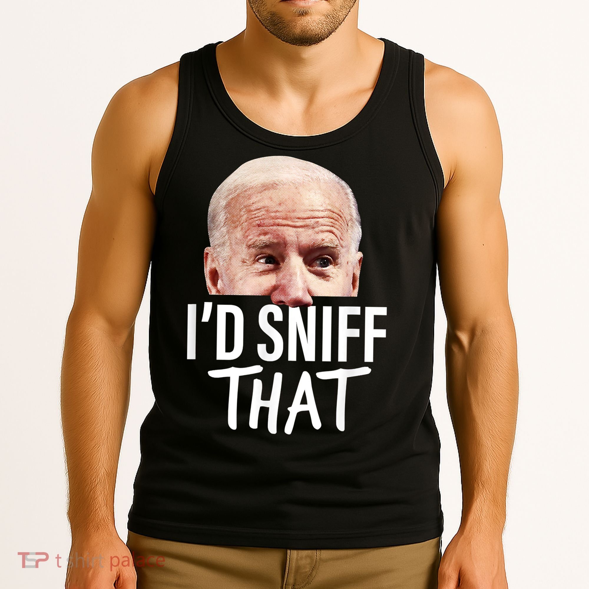I'd Sniff That. Anti Joe Biden Funny Parody Tank Top