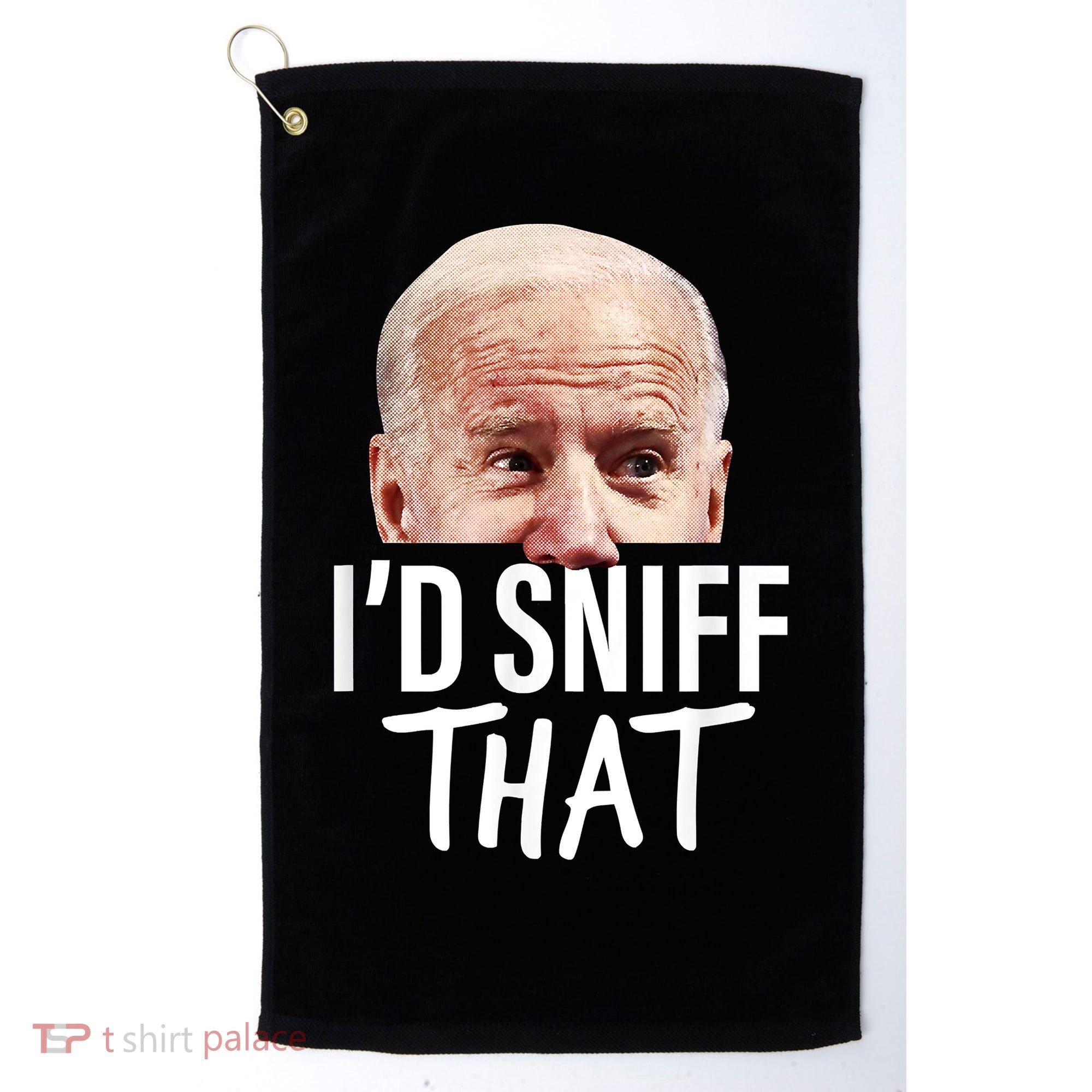 I'd Sniff That. Anti Joe Biden Funny Parody Golf Towel