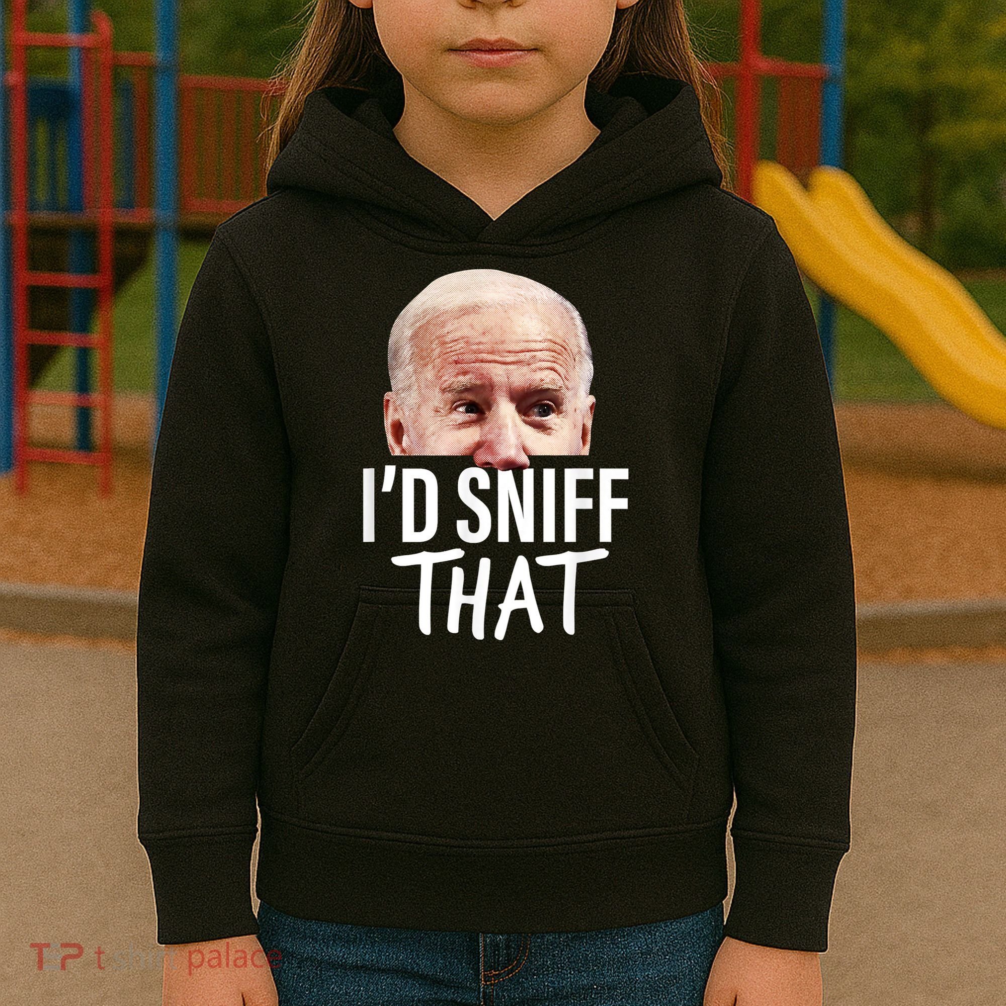 I'd Sniff That. Anti Joe Biden Funny Parody Kids Hoodie