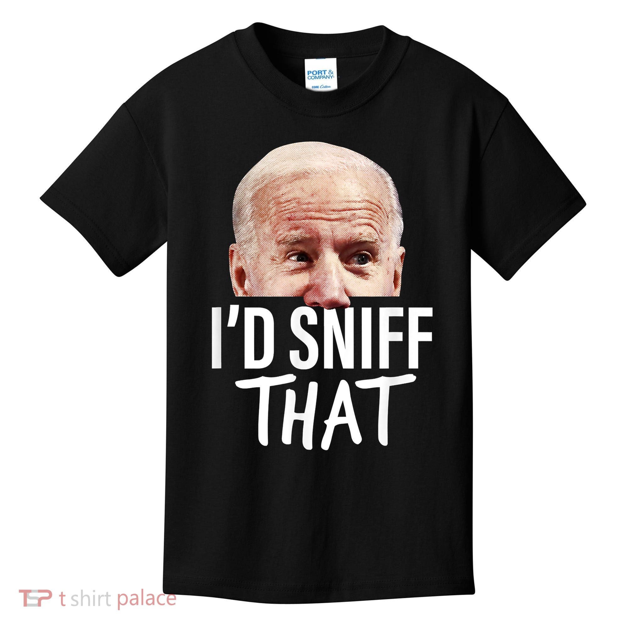 I'd Sniff That. Anti Joe Biden Funny Parody Kids T-Shirt