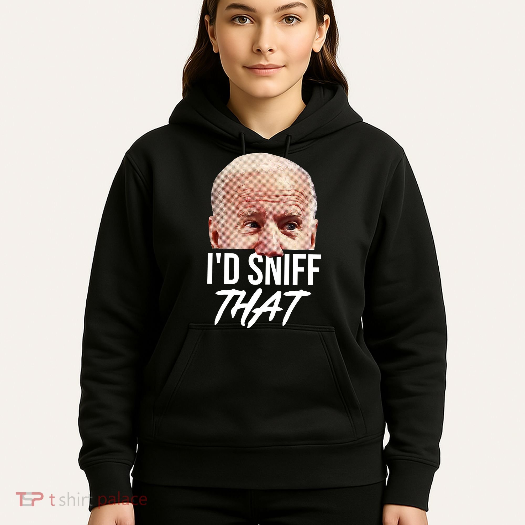 I'd Sniff That Funny Joe Biden Hoodie