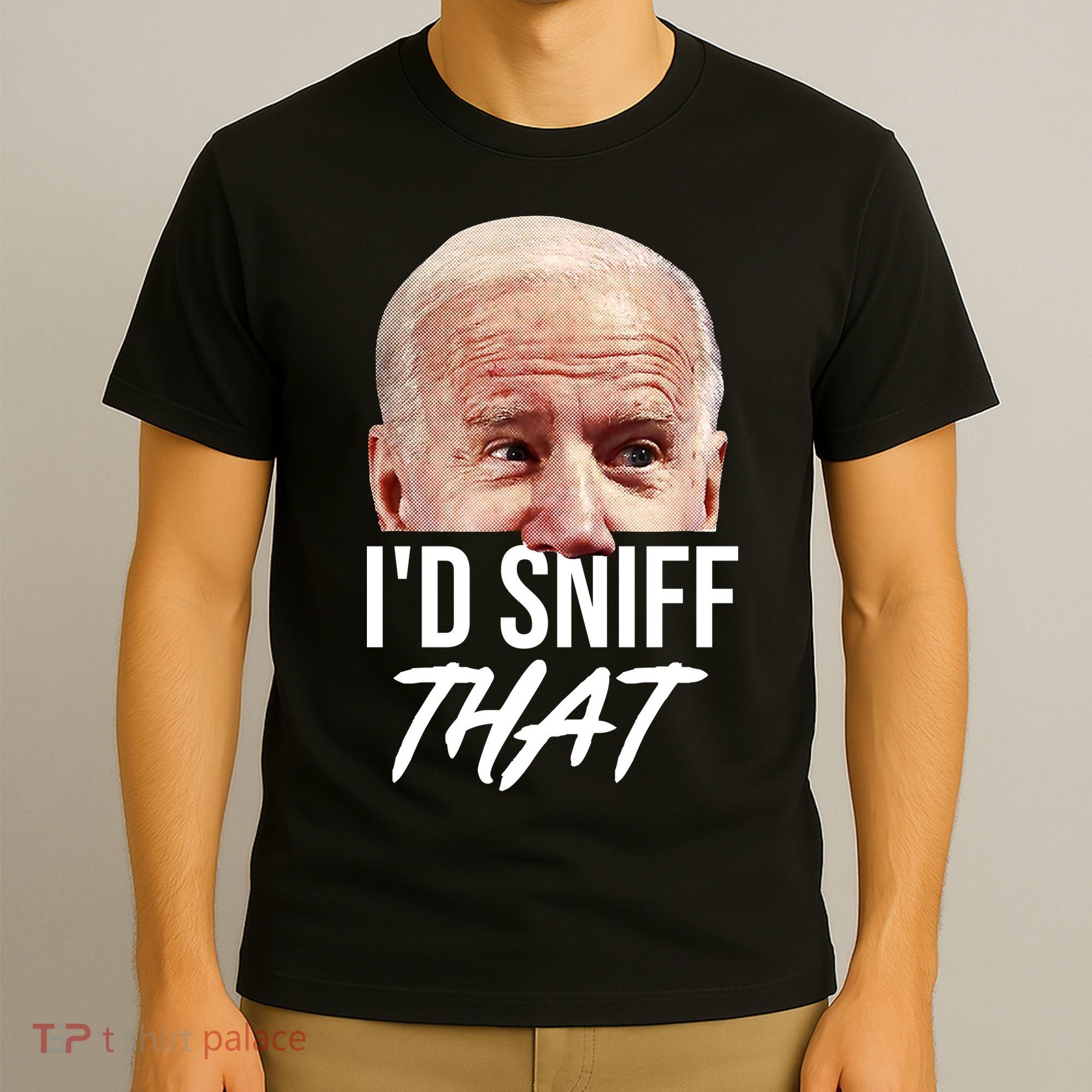 I'd Sniff That Funny Joe Biden T-Shirt