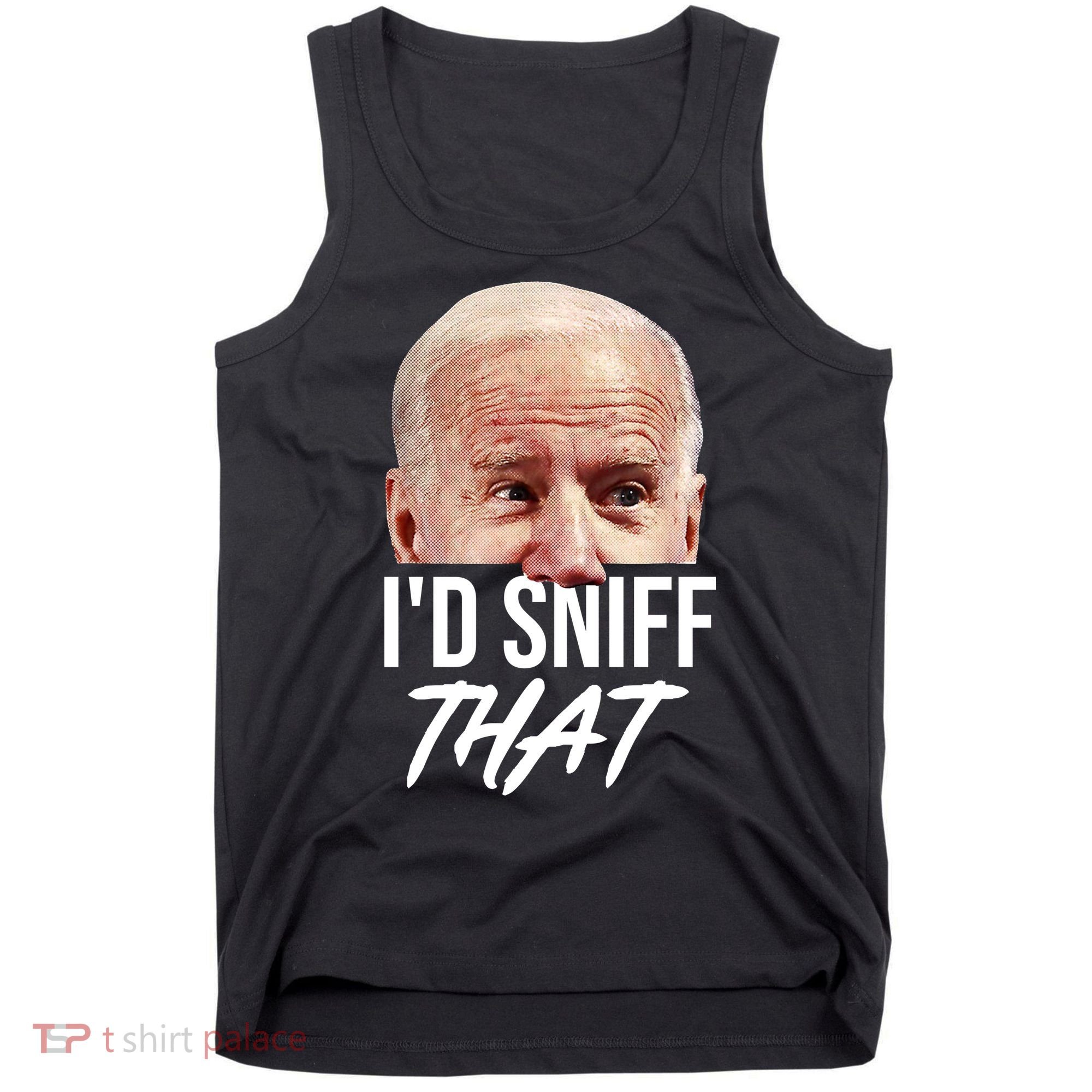 I'd Sniff That Funny Joe Biden Tank Top