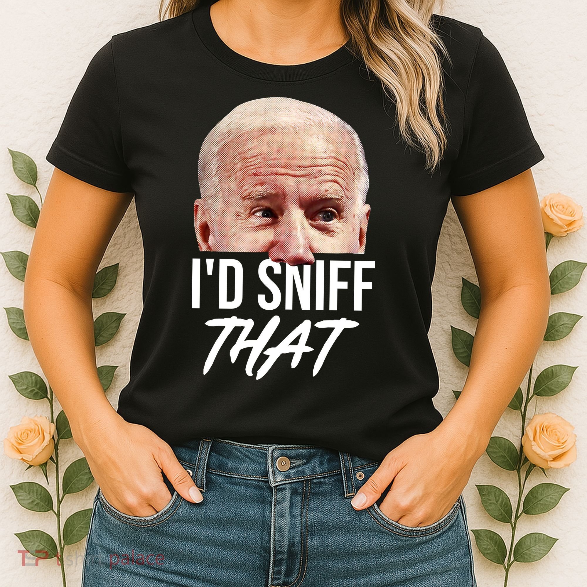 I'd Sniff That Funny Joe Biden Women's T-Shirt