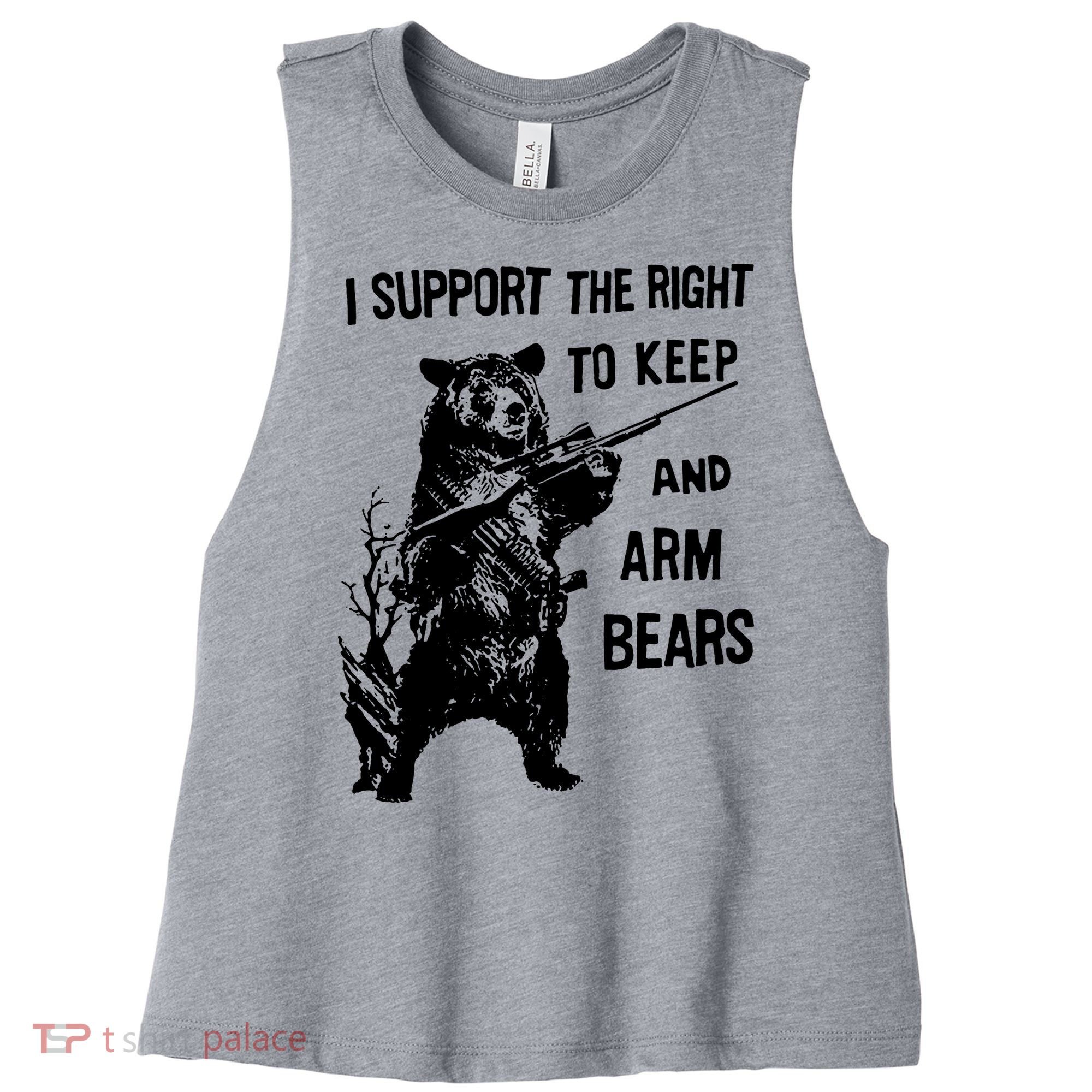 I Support The Right To Arm Bears T Shirt Funny Hunting T Shirt Saying Women's Racerback Cropped Tank