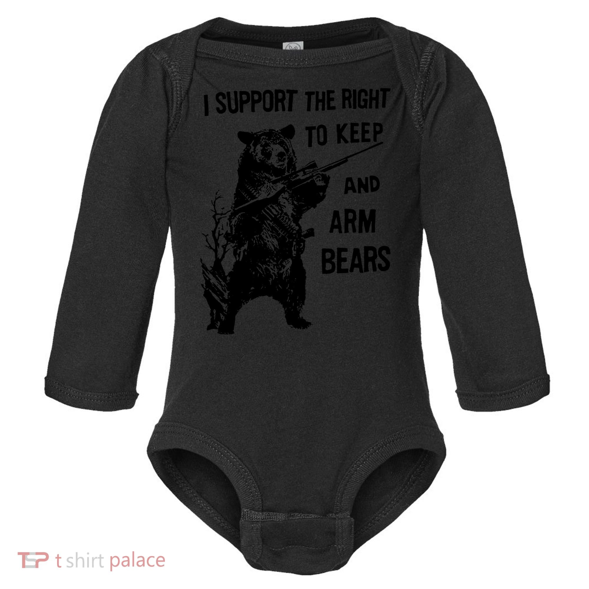 I Support The Right To Arm Bears T Shirt Funny Hunting T Shirt Saying Baby Long Sleeve Bodysuit