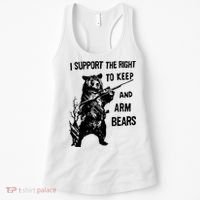 I Support The Right To Arm Bears T Shirt Funny Hunting T Shirt Saying Women's Tank Top thumb 0