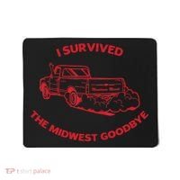 I Survived The Midwest Goodbye Mousepad thumb 0