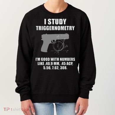 I Study Triggernometry Gun Pistol Funny Women's Sweatshirt