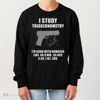 I Study Triggernometry Gun Pistol Funny Women's Sweatshirt thumb 0