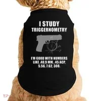 I Study Triggernometry Gun Pistol Funny Doggie Tank thumb 0