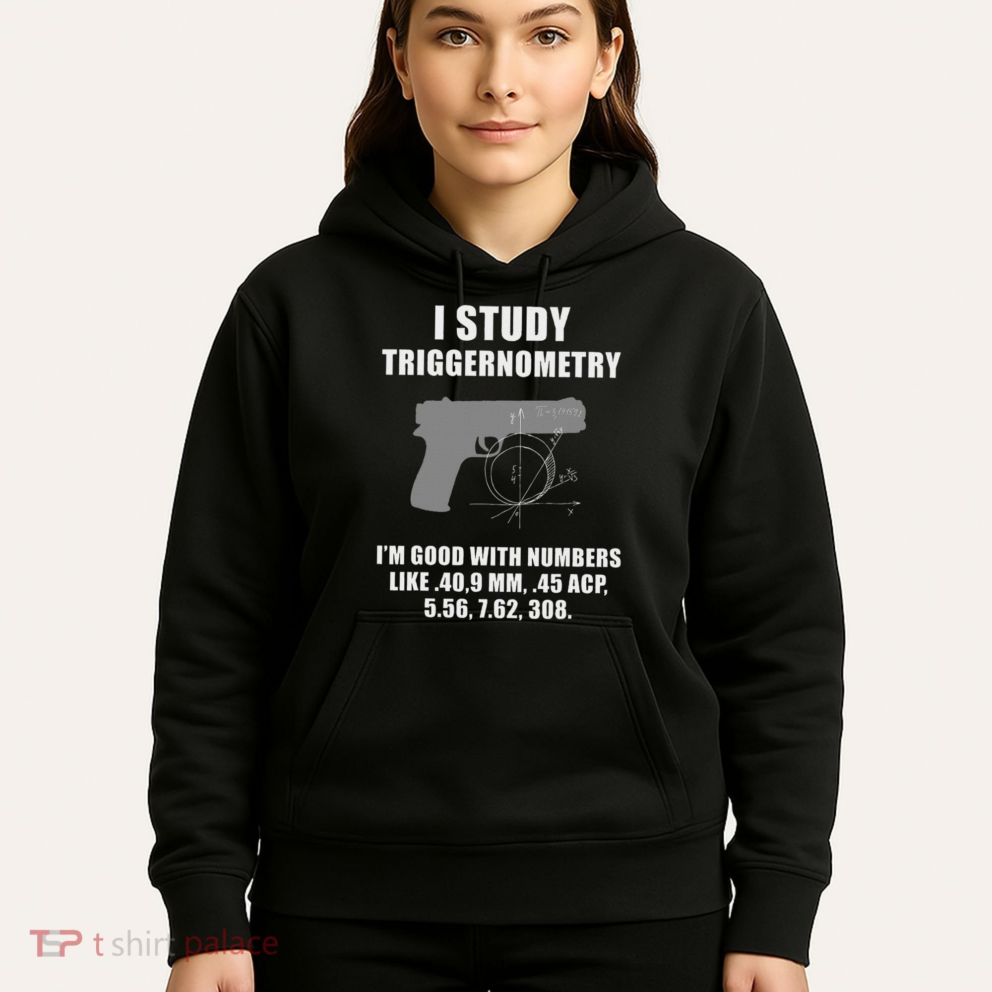 I Study Triggernometry Gun Pistol Funny Hoodie