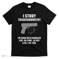 I Study Triggernometry Gun Pistol Funny T-Shirt thumb 0