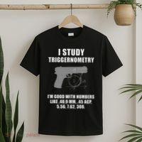 I Study Triggernometry Gun Pistol Funny T-Shirt thumb 2