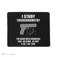 I Study Triggernometry Gun Pistol Funny Mousepad thumb 0