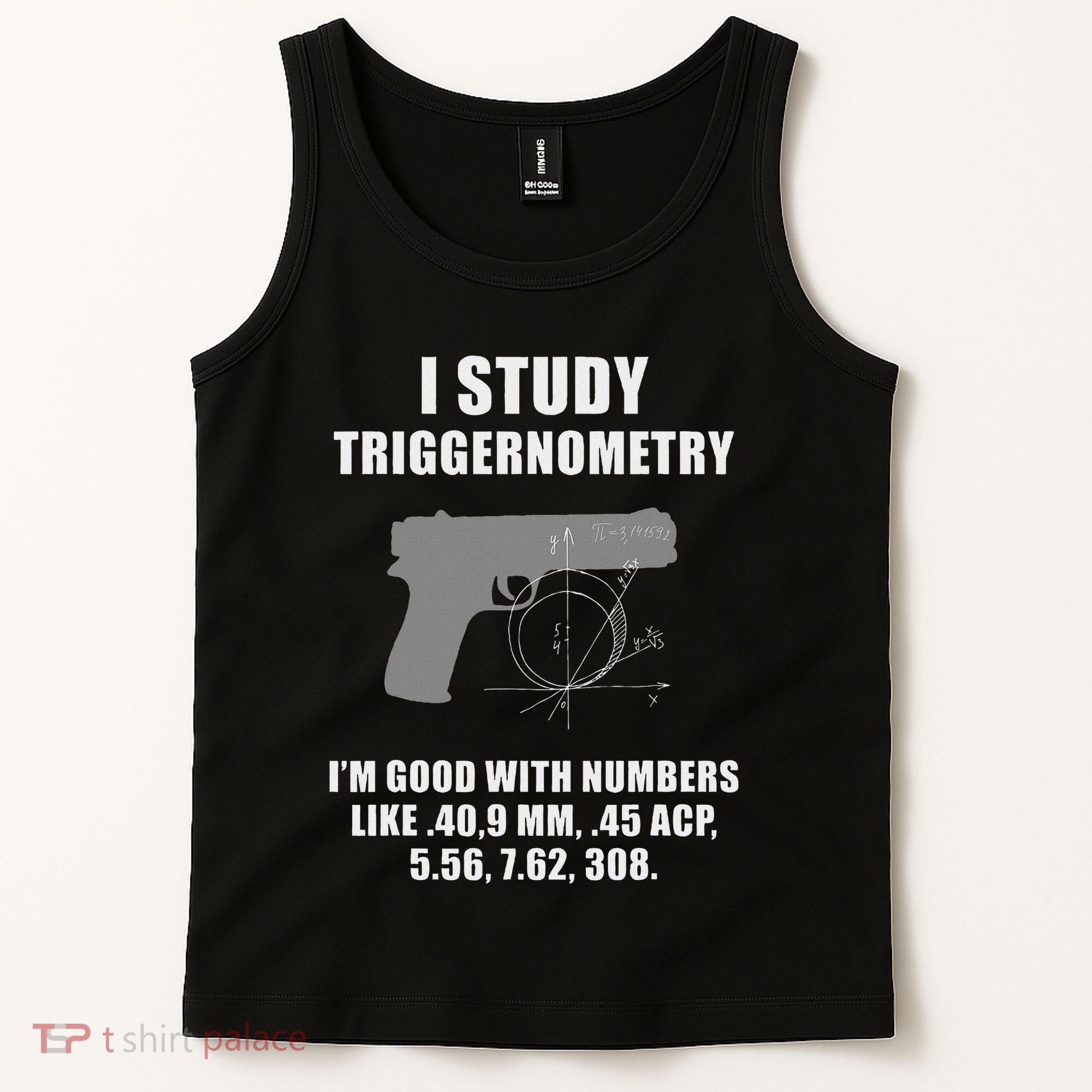 I Study Triggernometry Gun Pistol Funny Tank Top