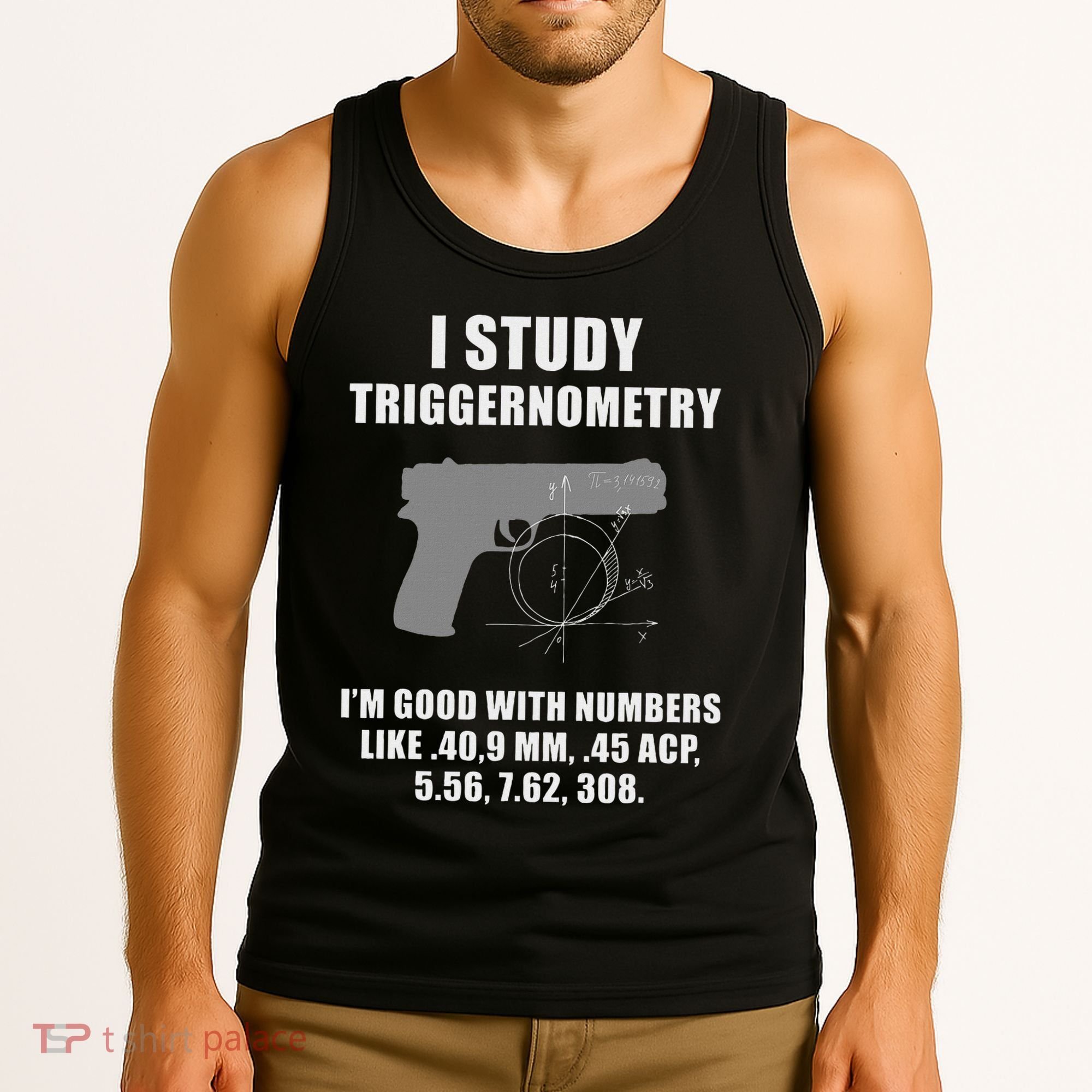 I Study Triggernometry Gun Pistol Funny Tank Top