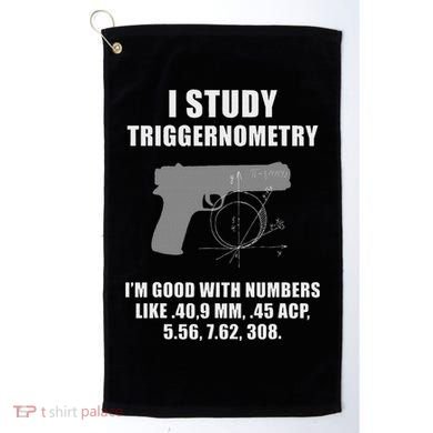 I Study Triggernometry Gun Pistol Funny Golf Towel