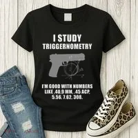 I Study Triggernometry Gun Pistol Funny Women's T-Shirt thumb 3
