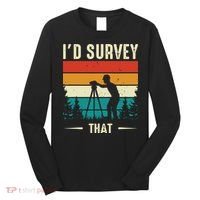 Id Survey That Retro Land Surveyor Cartographer Surveying Long Sleeve Shirt thumb 0