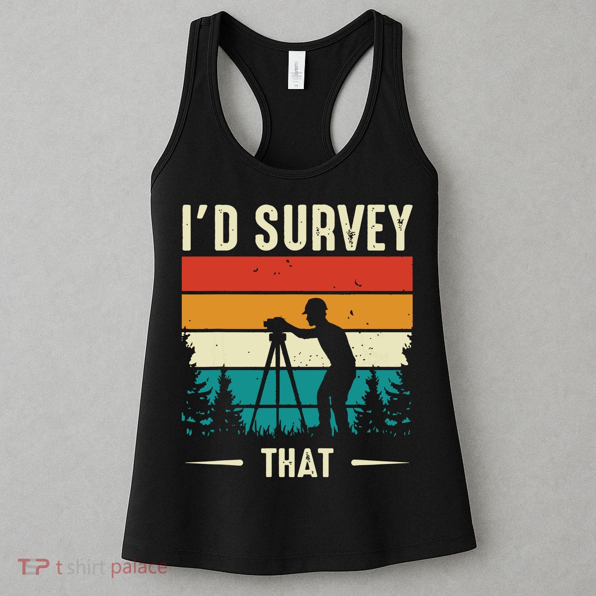 Id Survey That Retro Land Surveyor Cartographer Surveying Women's Tank Top