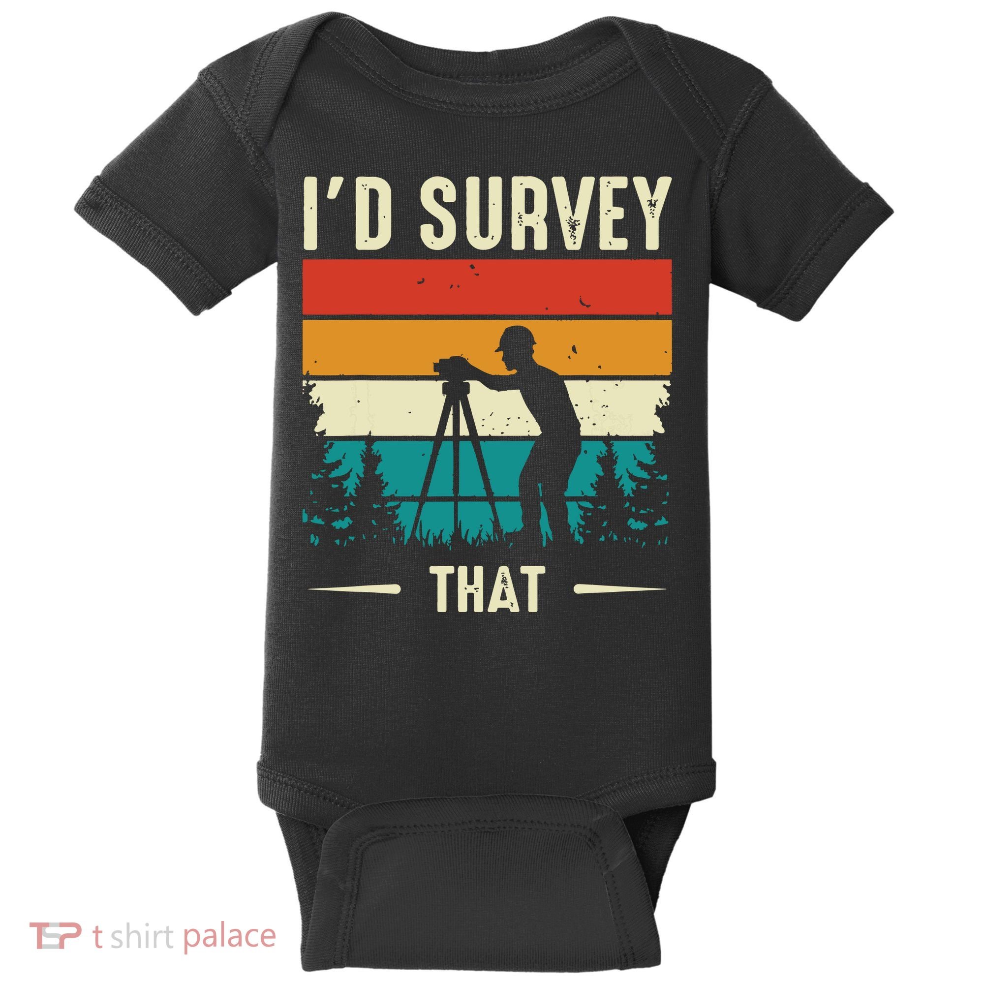 Id Survey That Retro Land Surveyor Cartographer Surveying Baby Bodysuit
